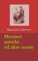 Mestieri antichi ed altre storie