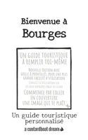 Bienvenue à Bourges: Un guide touristique personnalisé(Bienvenue À)