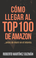 CÓMO LLEGAR AL TOP 100 DE AMAZON... antes de morir en el intento