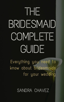 Bridesmaid complete guide