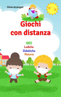 Giochi con distanza: Idee ludiche, didattiche e motorie con distanziamento