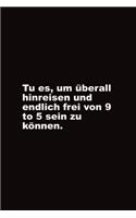 Businessplaner für virtuelle Assistenten: Tu es, um überall hinreisen und endlich frei von 9 to 5 sein zu können.