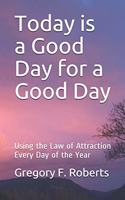 Today is a Good Day for a Good Day