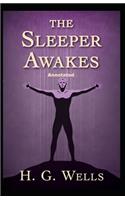 The Sleeper Awakes Annotated