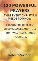 120 Powerful Prayers That Every Christian Needs to Know