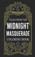 Tales from the Midnight Masquerade Coloring Book: Midnight Masquerade Coloring Book