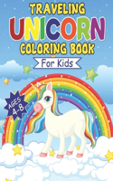 Traveling Unicorn Coloring Book, For Kids Ages 4-8