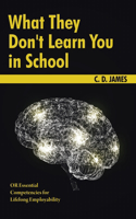 What They Don't Learn You in School: OR Essential Competencies for Lifelong Employability