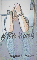 A Bit Hazy