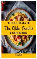 Ultimate Elder Scrolls Cookbook: The Beginners Recipes and Meals Guide