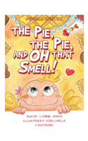 The Pie, The Pie and Oh That Smell!: German Edition