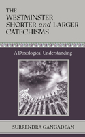 Westminster Shorter and Larger Catechisms