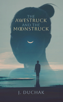Awestruck and The Moonstruck