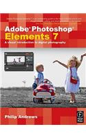 Adobe Photoshop Elements 7: A Visual Introduction to Digital Photography