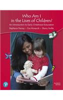 Revel for Who Am I in the Lives of Children? an Introduction to Early Childhood Education -- Access Card