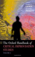 The Oxford Handbook of Critical Improvisation Studies, Volume 1