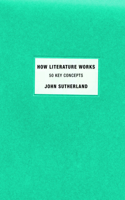 How Literature Works: 50 Key Concepts(English)