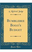 Bumblebee Bogo's Budget (Classic Reprint)