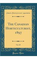 The Canadian Horticulturist, 1897, Vol. 20 (Classic Reprint)