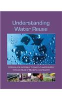 Understanding Water Reuse: Potential for Expanding the Nation's Water Supply Through Reuse of Municipal Wastewater