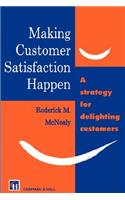 Making Customer Satisfaction Happen