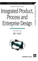 Integrated Product, Process and Enterprise Design