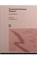 Twentieth Century Theatre: A Sourcebook: A Sourcebook(English)