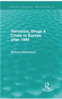 Terrorism, Drugs & Crime in Europe after 1992