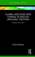 Global Englishes and Change in English Language Teaching: Attitudes and Impact