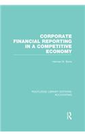 Corporate Financial Reporting in a Competitive Economy (Rle Accounting)