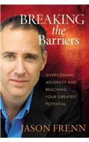 Breaking the Barriers: Overcoming Adversity and Reaching Your Greatest Potential