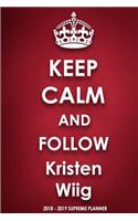 Keep Calm and Follow Kristen Wiig