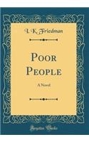 Poor People: A Novel (Classic Reprint)