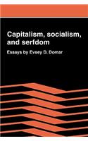 Capitalism, Socialism, and Serfdom