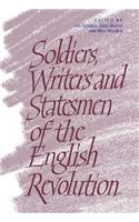 Soldiers, Writers and Statesmen of the English Revolution