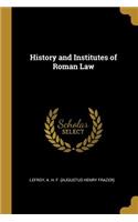 History and Institutes of Roman Law