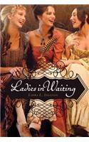 Ladies in Waiting: (English)