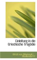 Einleitung in Die Griechische Tragapdie