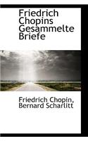 Friedrich Chopins Gesammelte Briefe