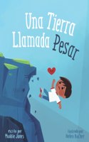 Tierra Llamada Pesar (Spanish Edition)
