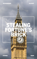 Stealing Fortune's Brick
