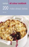 200 Make Ahead Dishes: Hamlyn All Colour Cookbook(Hamlyn All Colour Cookery)