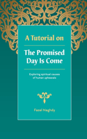 Tutorial on the Promised Day Is Come