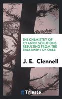 The chemistry of cyanide solutions resulting from the treatment of ores