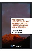 PROGRESSIVE LESSONS IN THE ART AND PRACT