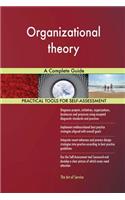 Organizational theory A Complete Guide