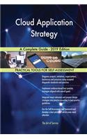 Cloud Application Strategy A Complete Guide - 2019 Edition