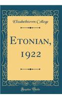 Etonian, 1922 (Classic Reprint)