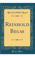 Reinhold Begas (Classic Reprint)