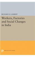 Workers, Factories and Social Changes in India
